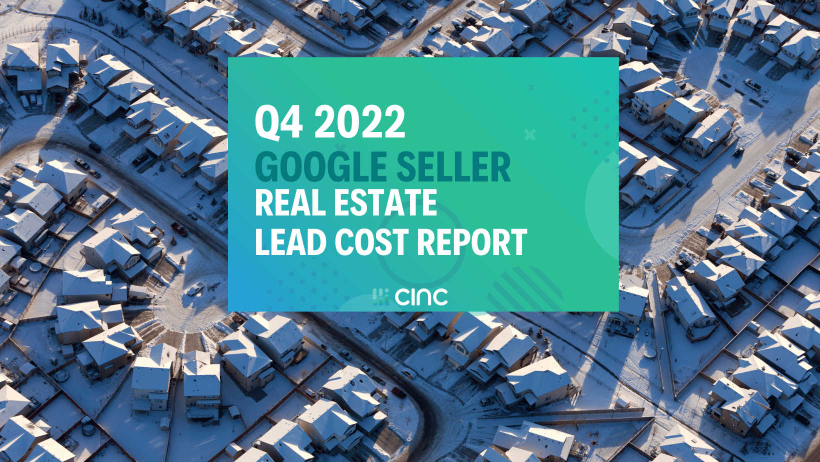 Real Estate Lead Cost Report for Sellers on Google Q4 2022 Update